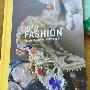 Pulp Fashion The Art of Isabelle De Borchgrave Pulp Fashion Book